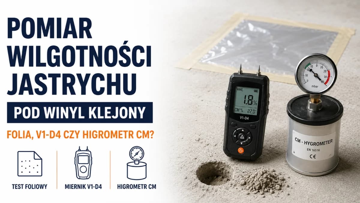 Pomiar wilgotności jastrychu pod winyl klejony - folia, V1-D4 czy higrometr CM?